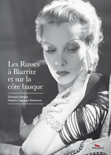 Couverture. Éditions Pimientos. Les Russes à Biarritz et sur la côte basque, de Labrune E., Degauque. 2018-05-28